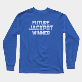 Future Jackpot Winner Long Sleeve T-Shirt